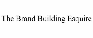 THE BRAND BUILDING ESQUIRE