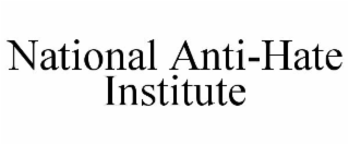 NATIONAL ANTI-HATE INSTITUTE