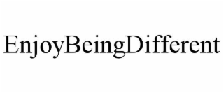 ENJOYBEINGDIFFERENT
