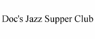 DOC'S JAZZ SUPPER CLUB