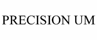 PRECISION UM