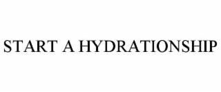 START A HYDRATIONSHIP