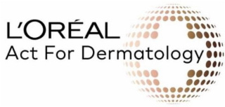 L'OREAL ACT FOR DERMATOLOGY