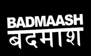 BADMAASH