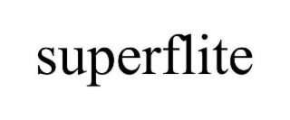 SUPERFLITE