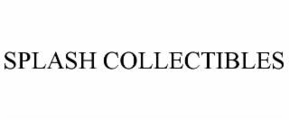 SPLASH COLLECTIBLES