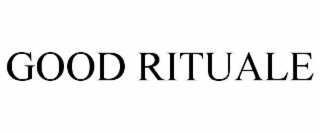 GOOD RITUALE