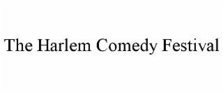 THE HARLEM COMEDY FESTIVAL