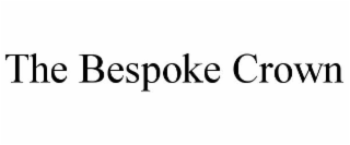 THE BESPOKE CROWN