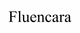 FLUENCARA