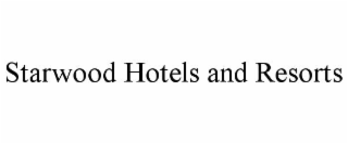 STARWOOD HOTELS AND RESORTS