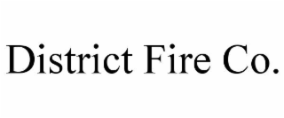 DISTRICT FIRE CO.