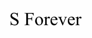 S FOREVER