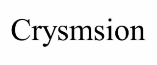 CRYSMSION