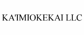 KA'IMIOKEKAI LLC