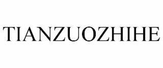 TIANZUOZHIHE