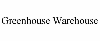 GREENHOUSE WAREHOUSE