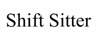 SHIFT SITTER