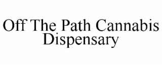 OFF THE PATH CANNABIS DISPENSARY