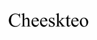 CHEESKTEO