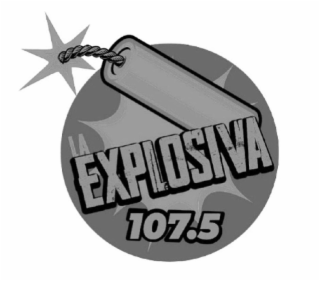 LA EXPLOSIVA 107.5