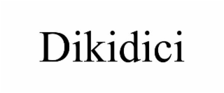 DIKIDICI