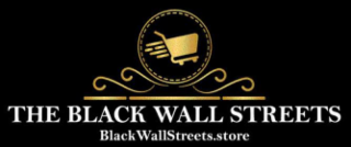 THE BLACK WALL STREETS BLACKWALLSTREETS.STORE