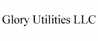 GLORY UTILITIES LLC