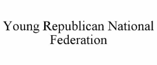 YOUNG REPUBLICAN NATIONAL FEDERATION