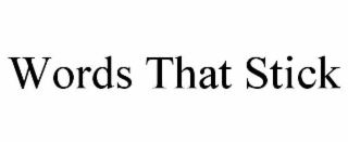 WORDS THAT STICK