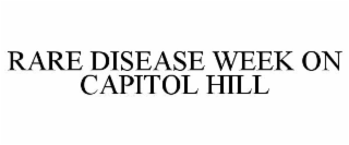 RARE DISEASE WEEK ON CAPITOL HILL