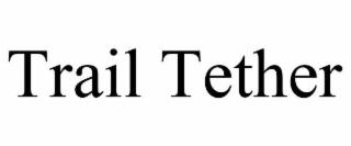 TRAIL TETHER