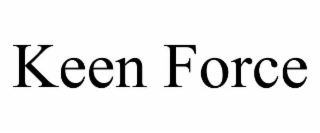 KEEN FORCE
