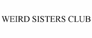 WEIRD SISTERS CLUB