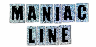 MANIAC LINE