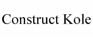 CONSTRUCT KOLE