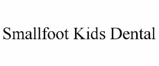 SMALLFOOT KIDS DENTAL