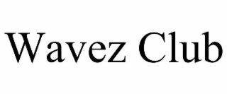 WAVEZ CLUB