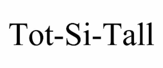 TOT-SI-TALL