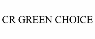 CR GREEN CHOICE