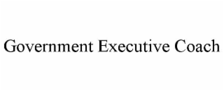 GOVERNMENT EXECUTIVE COACH