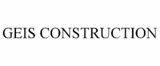 GEIS CONSTRUCTION