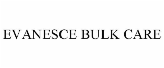 EVANESCE BULK CARE