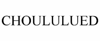 CHOULULUED