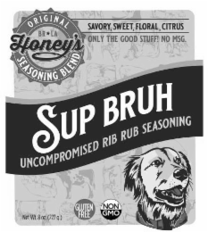 HONEY'S SUP BRUH