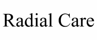 RADIAL CARE