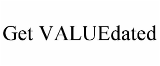 GET VALUEDATED