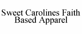 SWEET CAROLINES FAITH BASED APPAREL