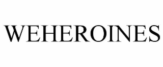 WEHEROINES