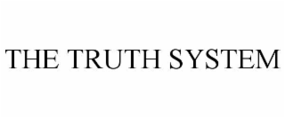THE TRUTH SYSTEM